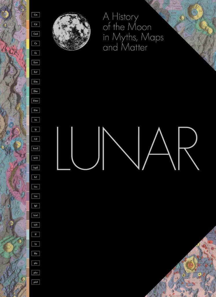 Lunar A History in Myths Maps and Matter